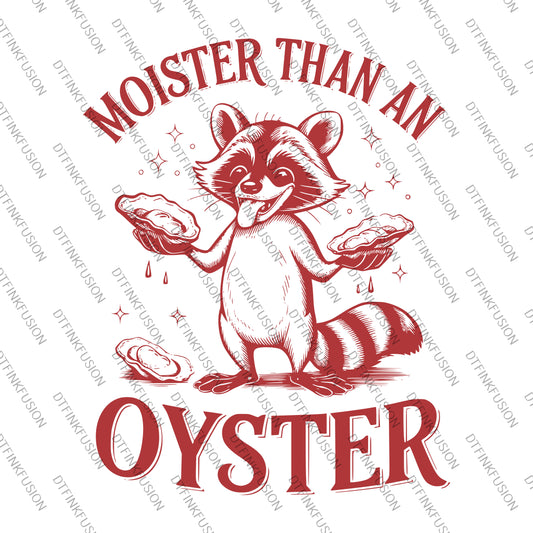 Moister than an Oyster T Shirt