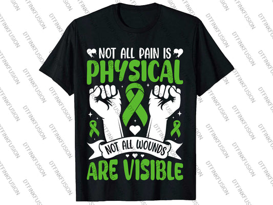 Not all Pain is Physical T Shirt