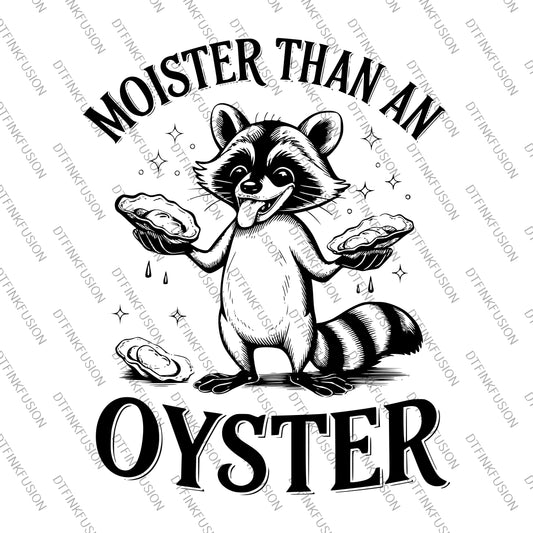 Moister than an Oyster T Shirt