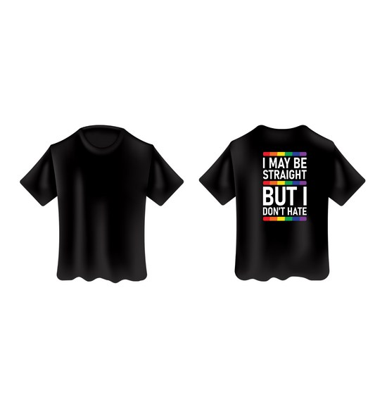 I Maybe Straight, but I Don't Hate T Shirt