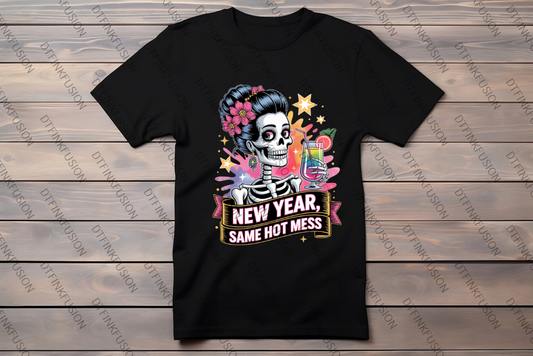 New Year - Same hot mess T Shirt
