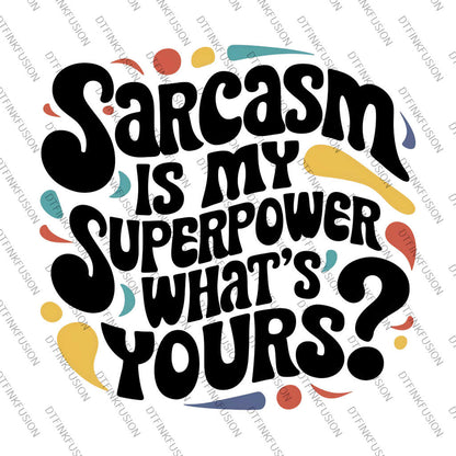 Sarcasm DTF Print